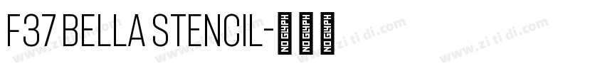 F37 Bella Stencil字体转换